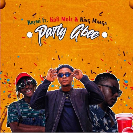 Party Gbee ft. Kofi Mole & King Maaga