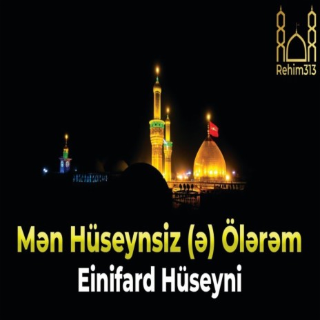 Men Huseynsiz (e) Ölərəm - Einifard Huseyni |2022|HD| | Boomplay Music