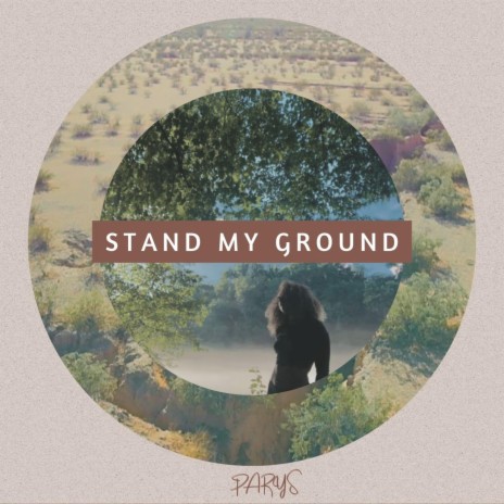 Stand My Ground ft. Parys | Boomplay Music