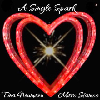 A Single Spark ft. Tina Neumann lyrics | Boomplay Music