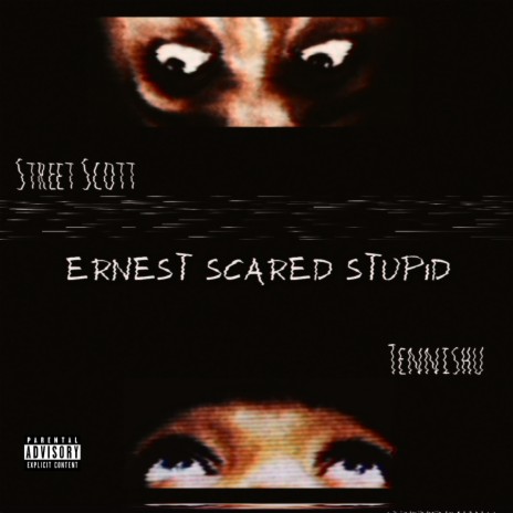 Ernest Scared Stupid ft. Tennishu