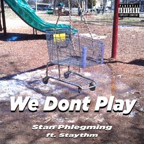 We Don't Play ft. Staythm | Boomplay Music