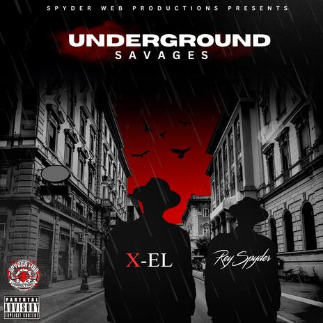 Underground Savages ft. X-el