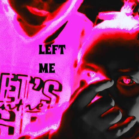 Left me | Boomplay Music