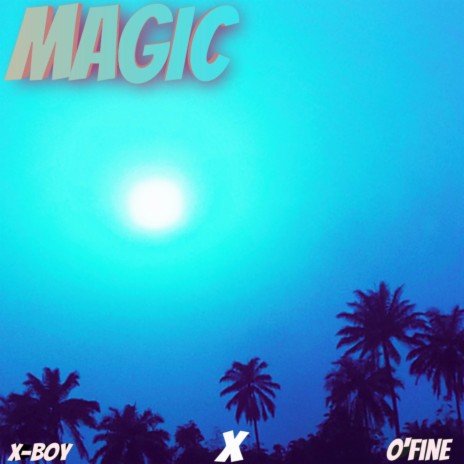 MAGIC ft. O'fine | Boomplay Music