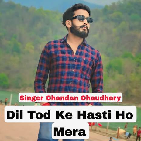 Dil Tod Ke Hasti Ho Mera | Boomplay Music