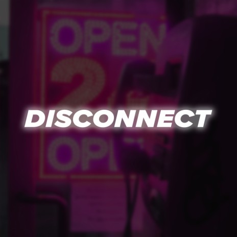 Disconnect | Boomplay Music