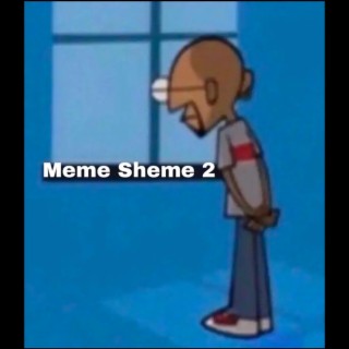 Meme Sheme 2