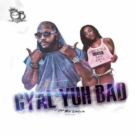 Gyal Yuh Bad (feat. Di Voice)