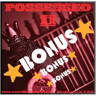 BONUS TRACKS POSSESSED 2 !!!