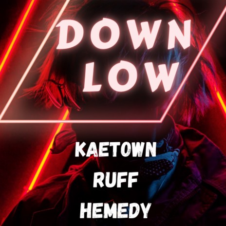 Down Low ft. Ruff & Hemedy | Boomplay Music