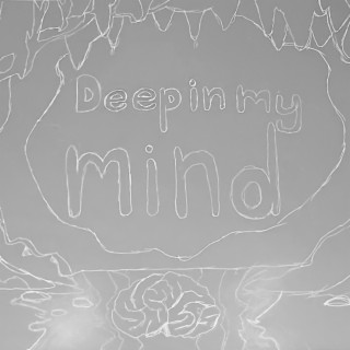 Deep in my Mind