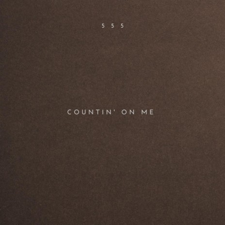 Countin' On Me | Boomplay Music