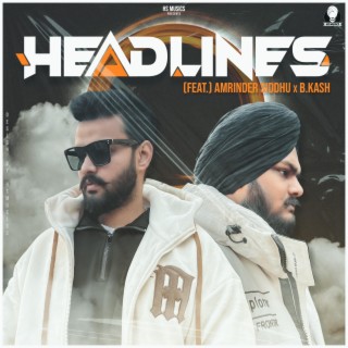 Headlines ft. Amrinder Siddhu & B.Kash lyrics | Boomplay Music