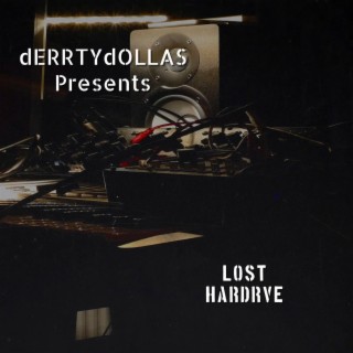Derrtydollas Presents Lost Hardrive
