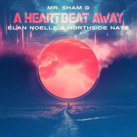 A Heartbeat Away ft. Élan Noelle & Northside Nate | Boomplay Music