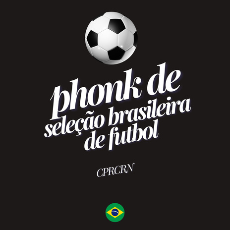 phonk de seleção brasileira de futbol | Boomplay Music