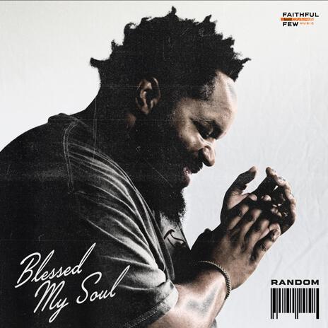 Blessed My Soul | Boomplay Music