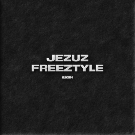 JEZUZ FREEZTYLE | Boomplay Music