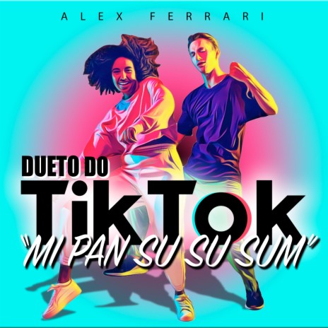 Dueto do Tik Tok (Mi Pan Su Su Sum) (Funk Remix 2021)