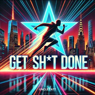 Get Shit Done lyrics | Boomplay Music