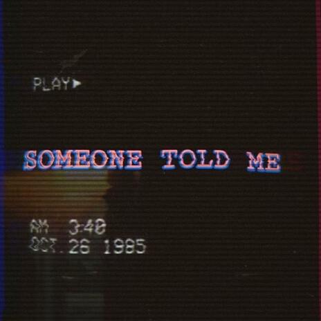 SomeoneToldMe ft. Genesis 1:1 | Boomplay Music