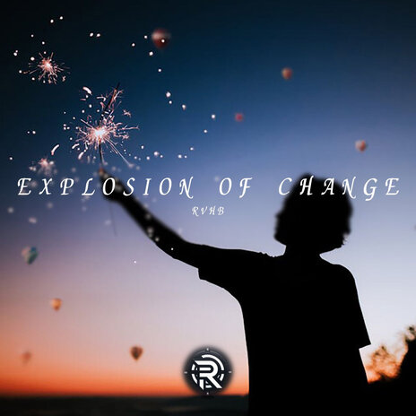 Explosions of Change | Boomplay Music