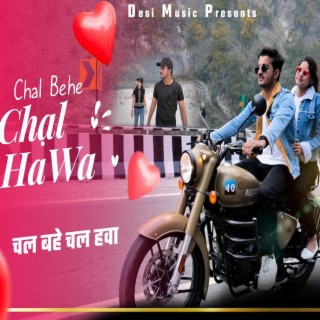 Chal Behe Chal Hawa