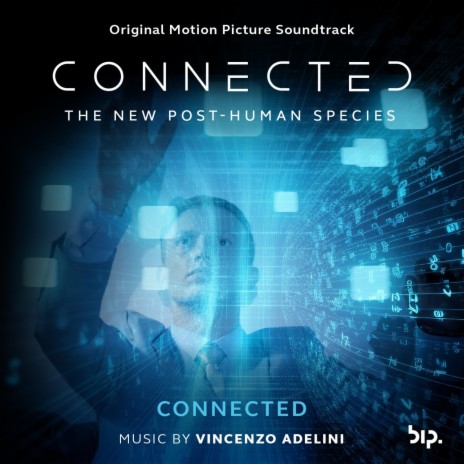 Connected (from Connected: The New Post-Human Species Soundtrack) | Boomplay Music