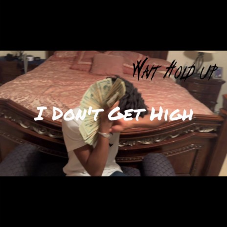 I Don't Get High