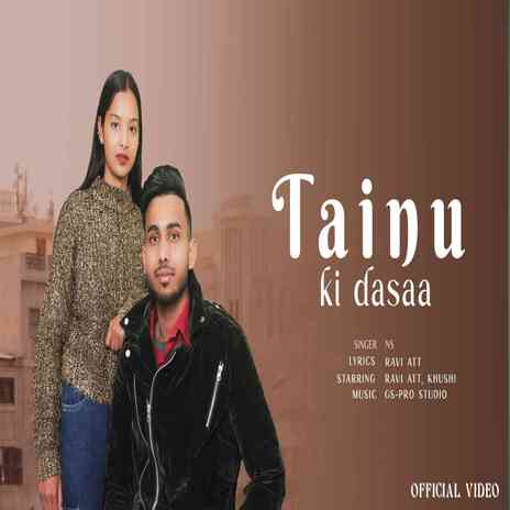 Tainu Ki Dasaa | Boomplay Music