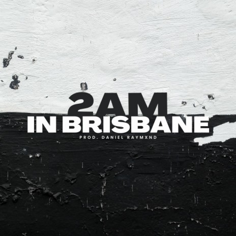 2AM in Brisbane