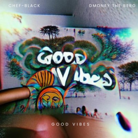 Good Vibes ft. DMoney The Berg