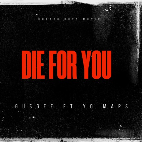 DIE FOR YOU (feat. Yo Maps) | Boomplay Music