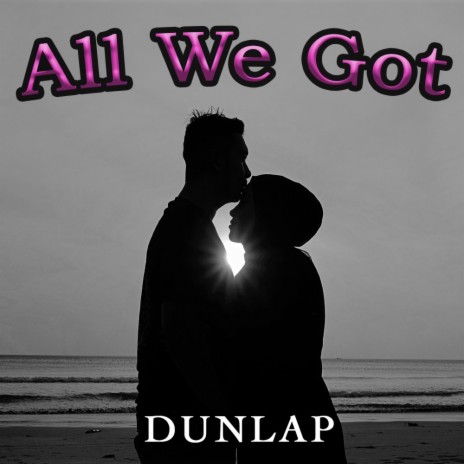 All We Got | Boomplay Music