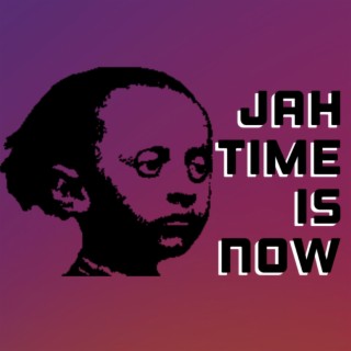 Jah Time Is Now