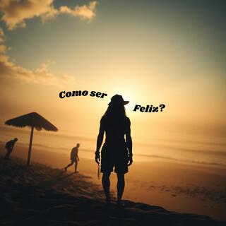 Como ser feliz?