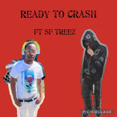 Ready to crash ft. Sf treez | Boomplay Music