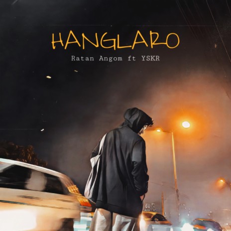 HANGLARO ft. YSKR | Boomplay Music