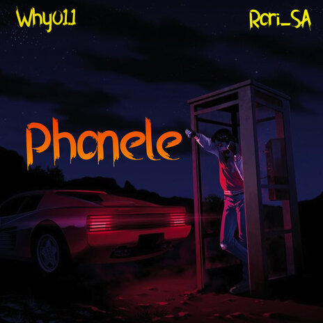 Phonele ft. Rori_SA | Boomplay Music