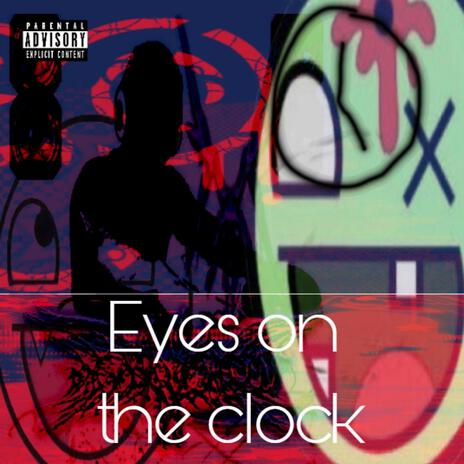 Eyes on the clock! | Boomplay Music