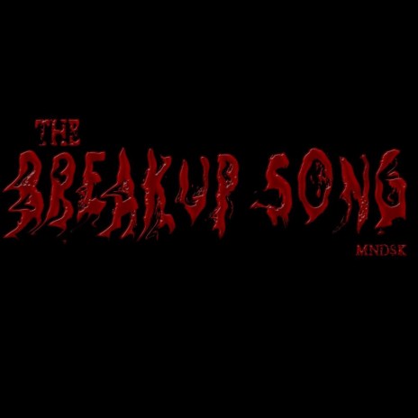 The Breakup Song | Boomplay Music