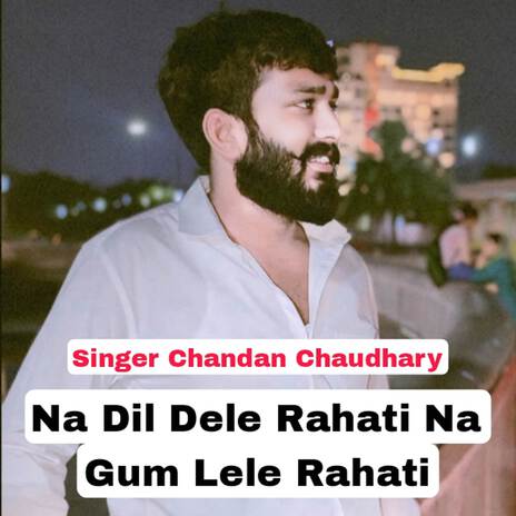 Na Dil Dele Rahati Na Gum Lele Rahati | Boomplay Music