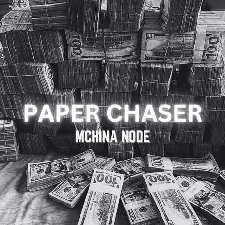 PAPER CHASER ft. MCHINA NODE