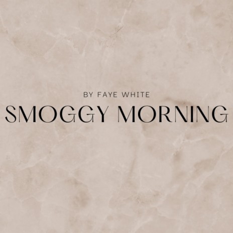 Smoggy Morning | Boomplay Music