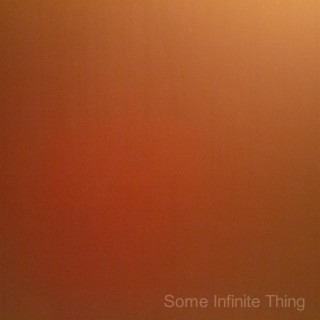 Some Infinite Thing