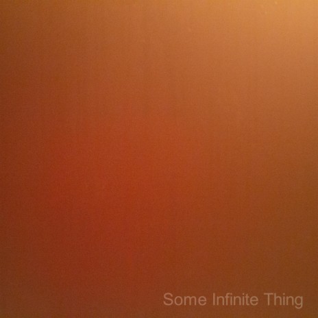 Some Infinite Thing | Boomplay Music