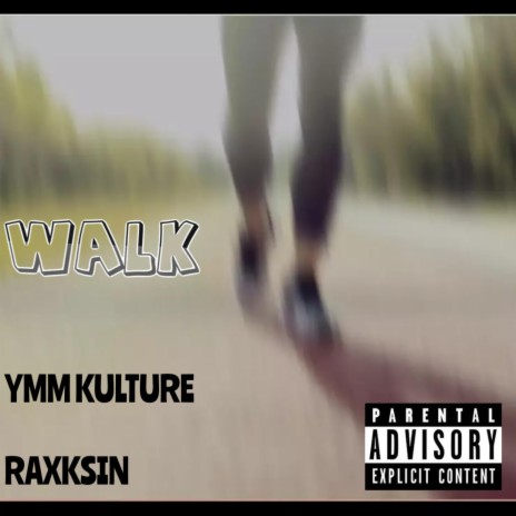 Walk ft. Raxksin