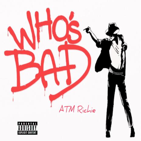 Whos Bad | Boomplay Music