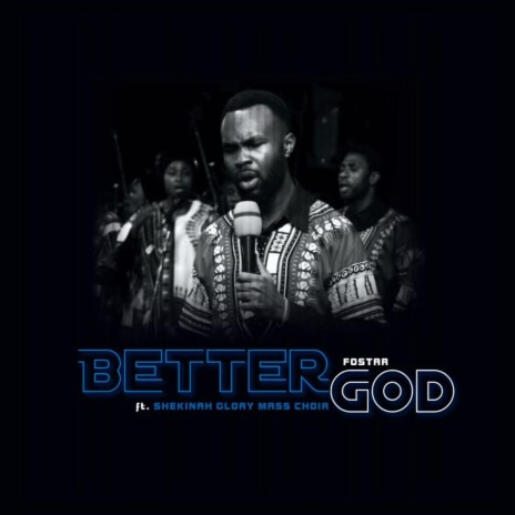 Better God ft. Shekinah Glory Mass Choir | Boomplay Music